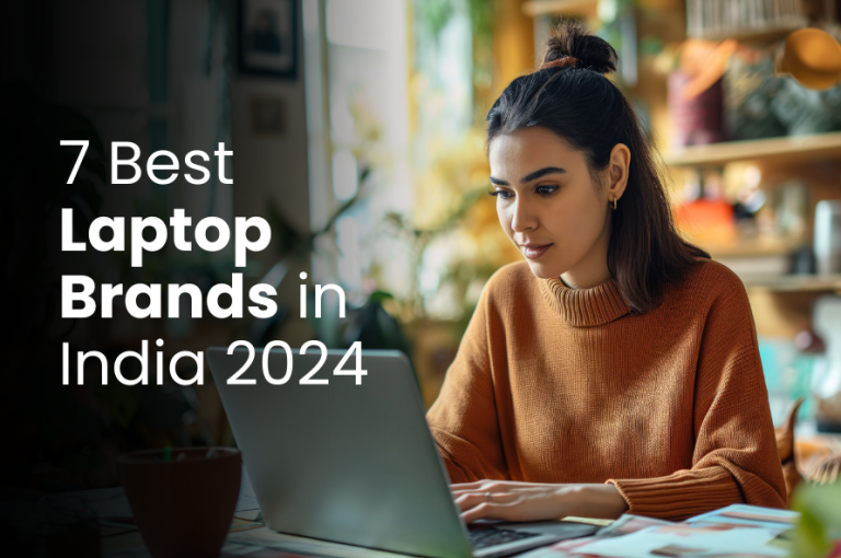 7 Best Laptop Brands in India 2024