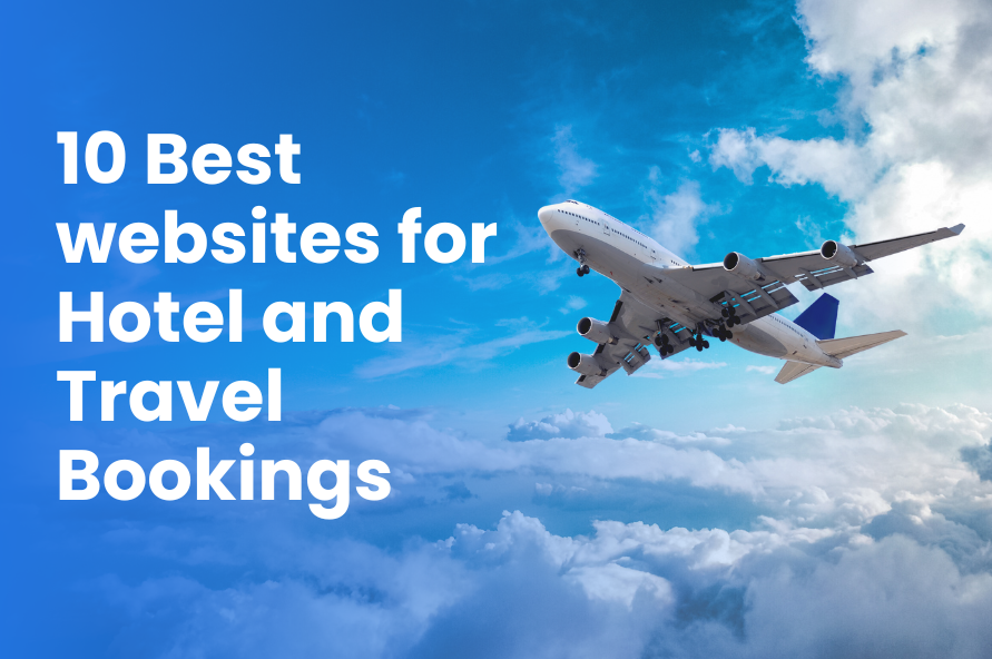 10 Best Websites for Flight and Hotel Booking in India