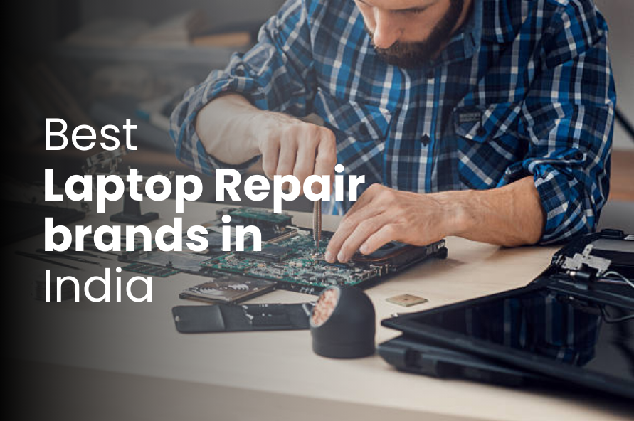 Best Laptop Repair brands in IndiaBest Laptop Repair brands in India