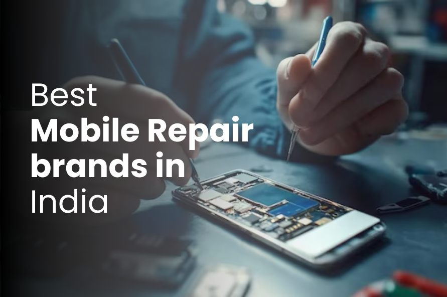 Best Mobile Repair Brands in India