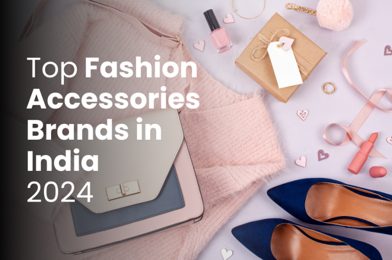 Top Fashion Accessories Brands in India