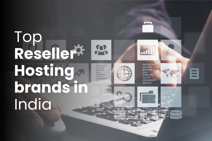 Top Reseller Hosting Brands in India