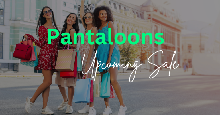 Pantaloons Upcoming Sale: Your Ultimate Guide to Unmissable Discounts