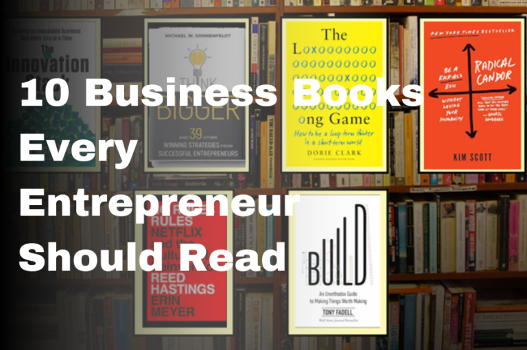 10 Business Books Every Entrepreneur Should Read