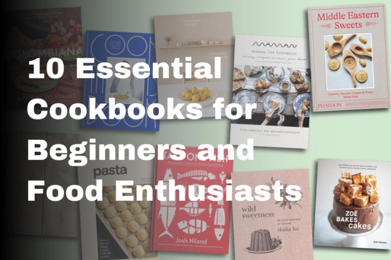 10 Essential Cookbooks for Beginners and Food Enthusiasts