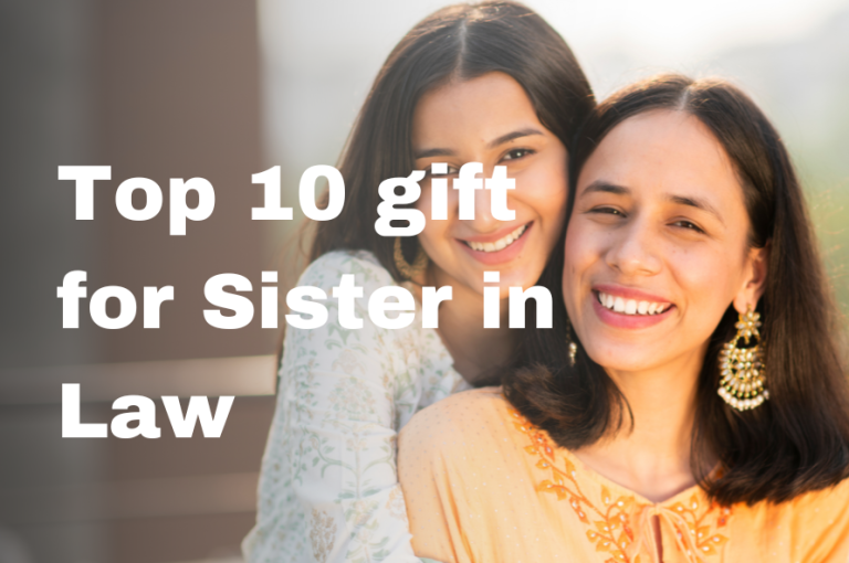 Best 10 gift for Sister in law