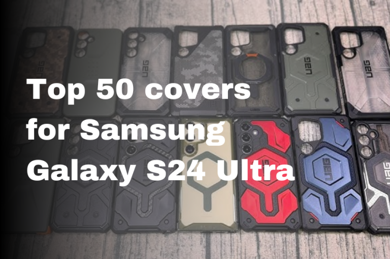 Top 50 covers for Samsung Galaxy S24 Ultra